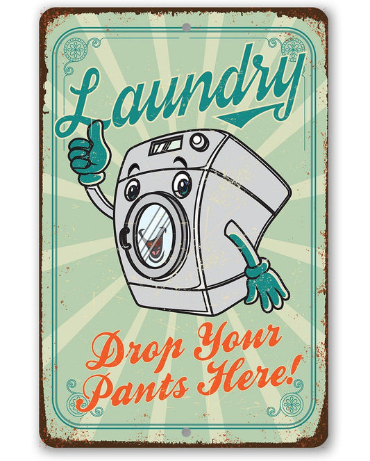 Drop Your Pants Here - Metal Sign | Lone Star Art.