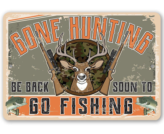 Gone Hunting Be Back Soon to Go Fishing - Metal Sign | Lone Star Art.