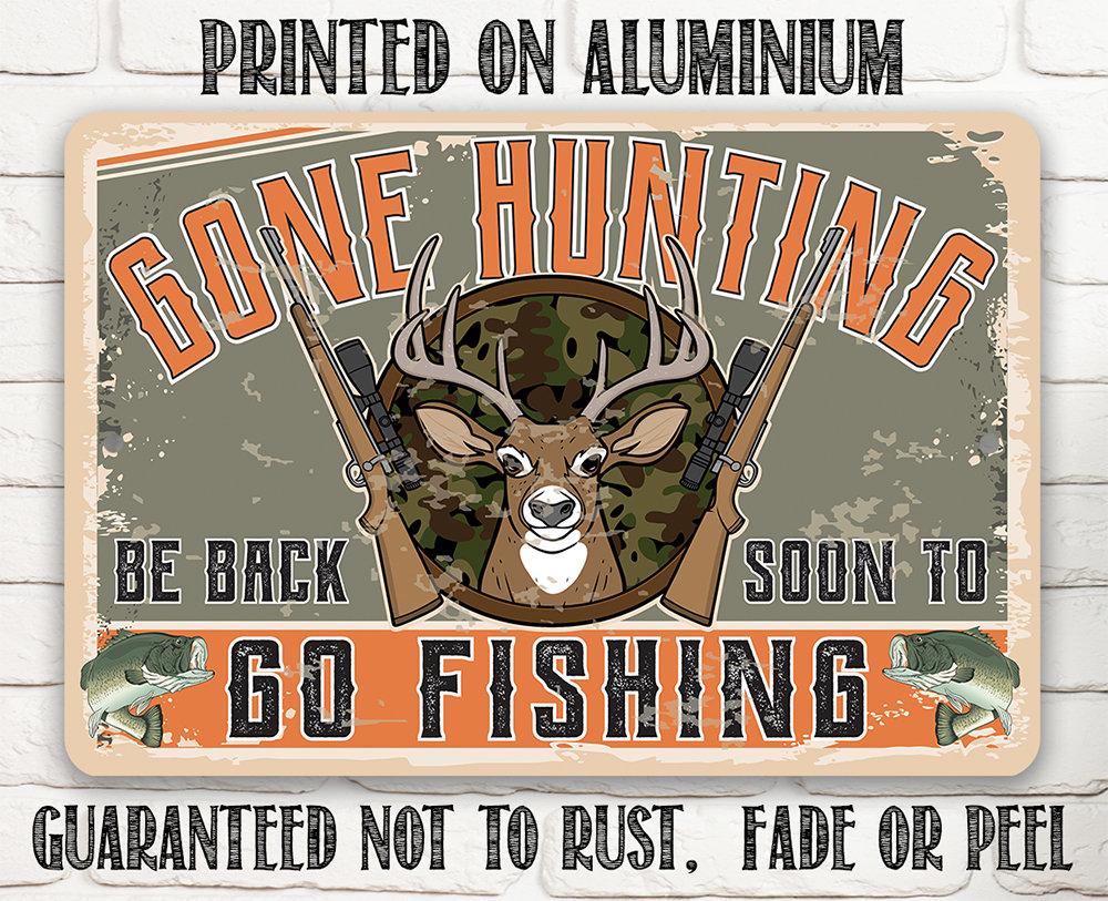 Gone Hunting Be Back Soon to Go Fishing - Metal Sign | Lone Star Art.