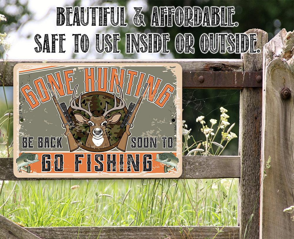 Gone Hunting Be Back Soon to Go Fishing - Metal Sign - Lone Star Art