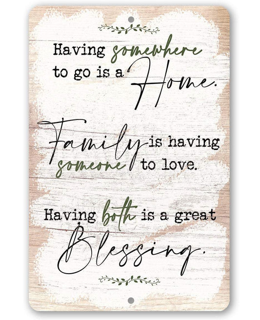 Having Somewhere to Go is a Home - Metal Sign | Lone Star Art.