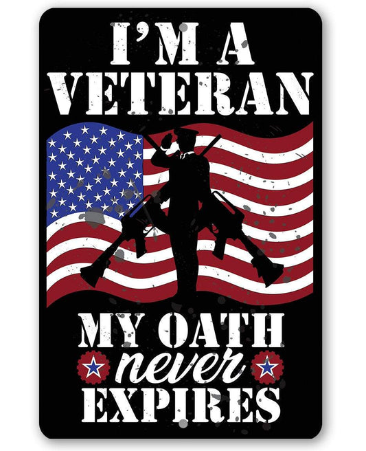 I'm A Veteran My Oath Never Expires - Metal Sign | Lone Star Art.
