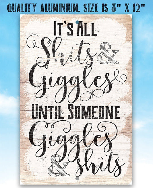 It's All Shits And Giggles - Metal Sign | Lone Star Art.