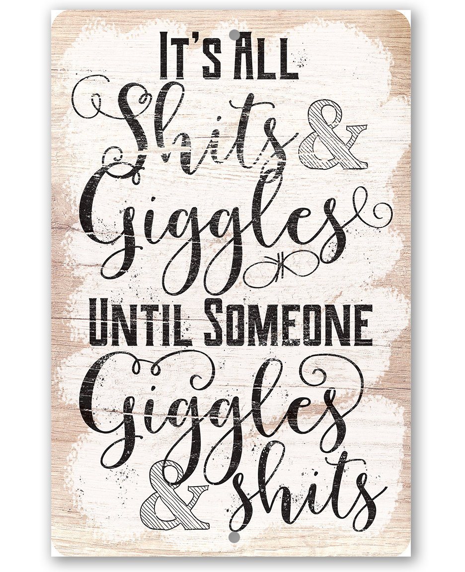 It's All Shits And Giggles - Metal Sign | Lone Star Art.