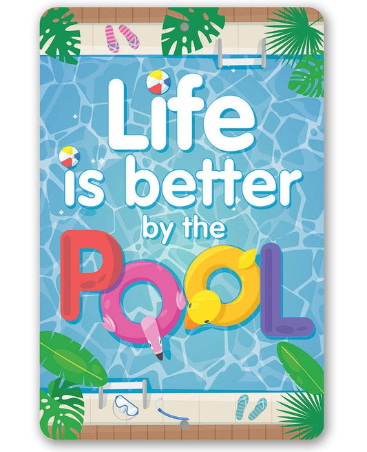 Life Is Better By The Pool - Metal Sign | Lone Star Art.
