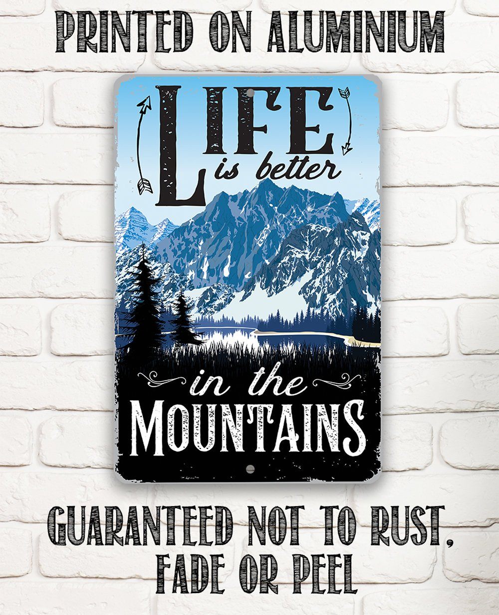 Life Is Better In The Mountains - Metal Sign | Lone Star Art.