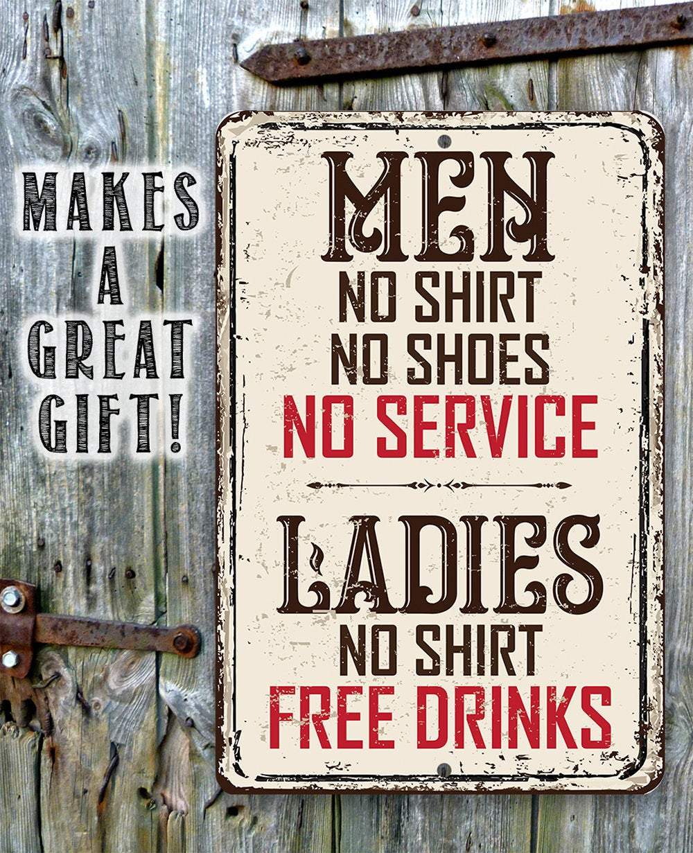 Men No Service, Ladies Free Drinks - Metal Sign | Lone Star Art.