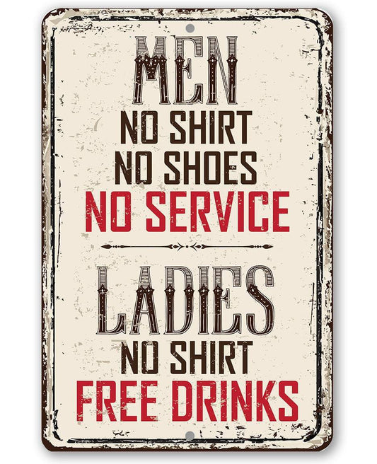Men No Service, Ladies Free Drinks - Metal Sign | Lone Star Art.