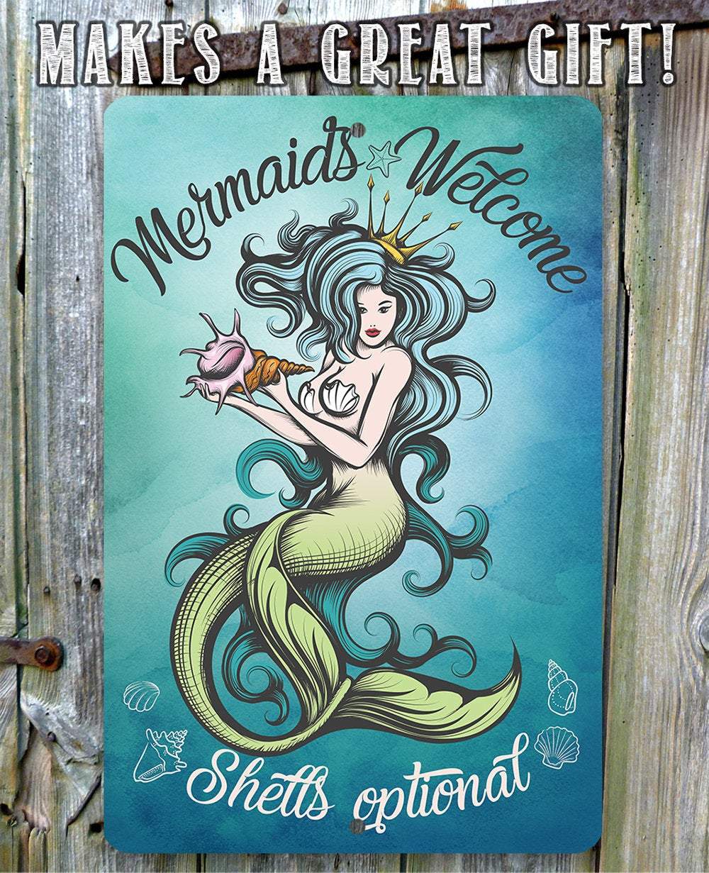 Mermaids Welcome Shells Optional - Metal Sign | Lone Star Art.
