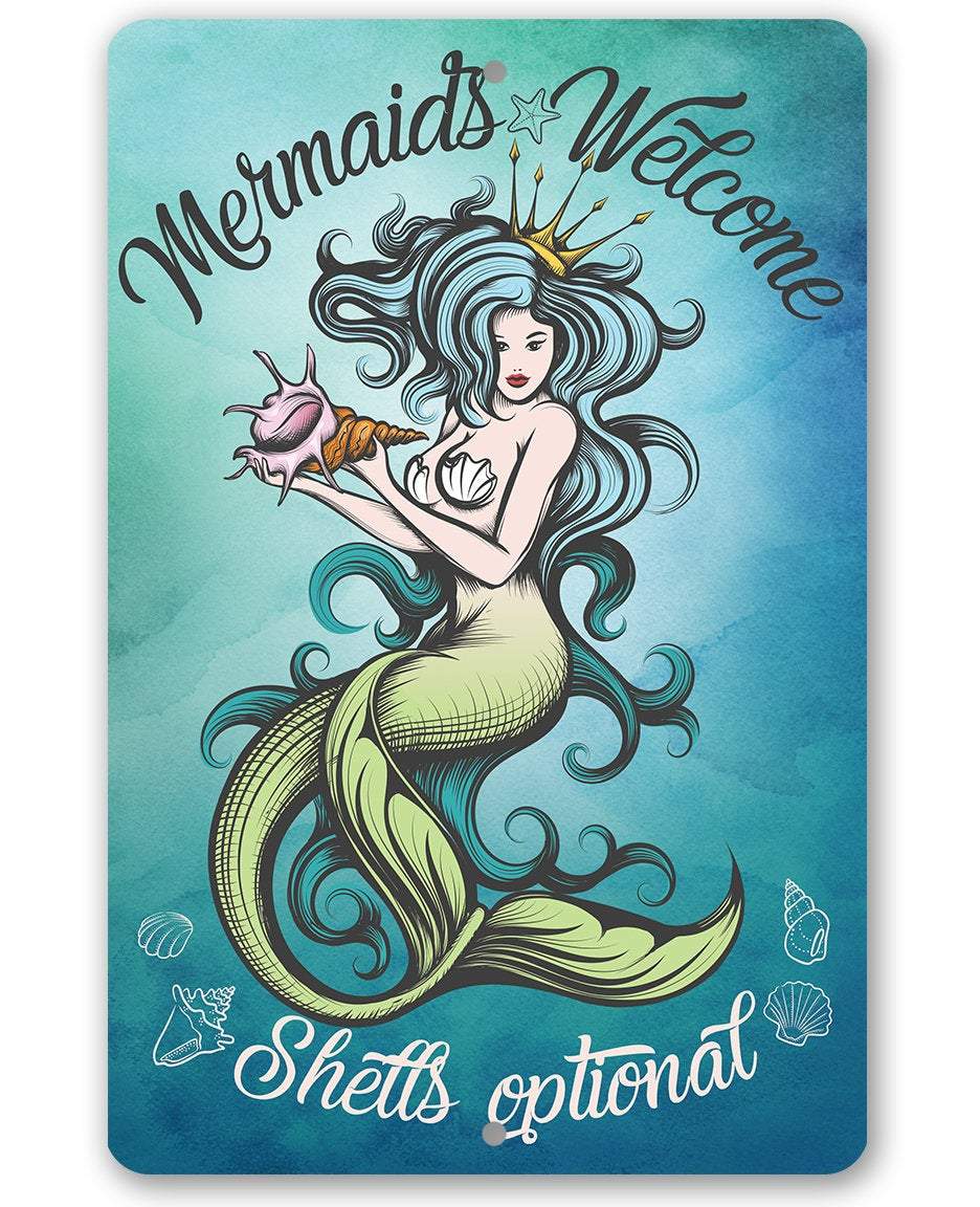 Mermaids Welcome Shells Optional - Metal Sign | Lone Star Art.