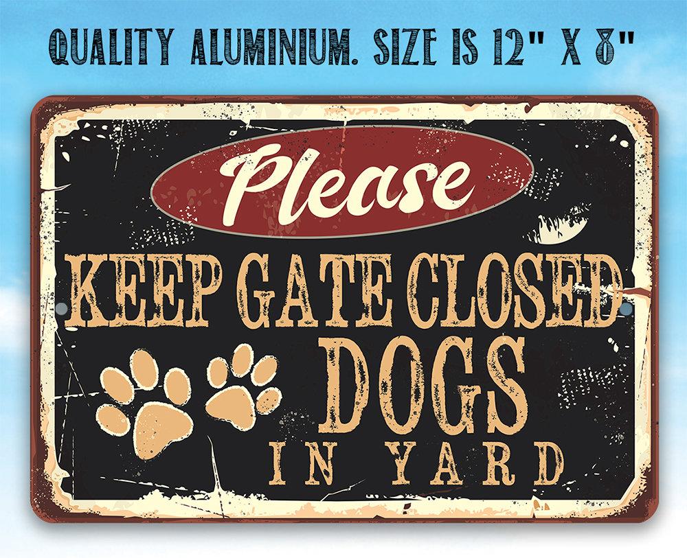 Please Keep Gate Closed Dogs In Yard - Metal Sign | Lone Star Art.