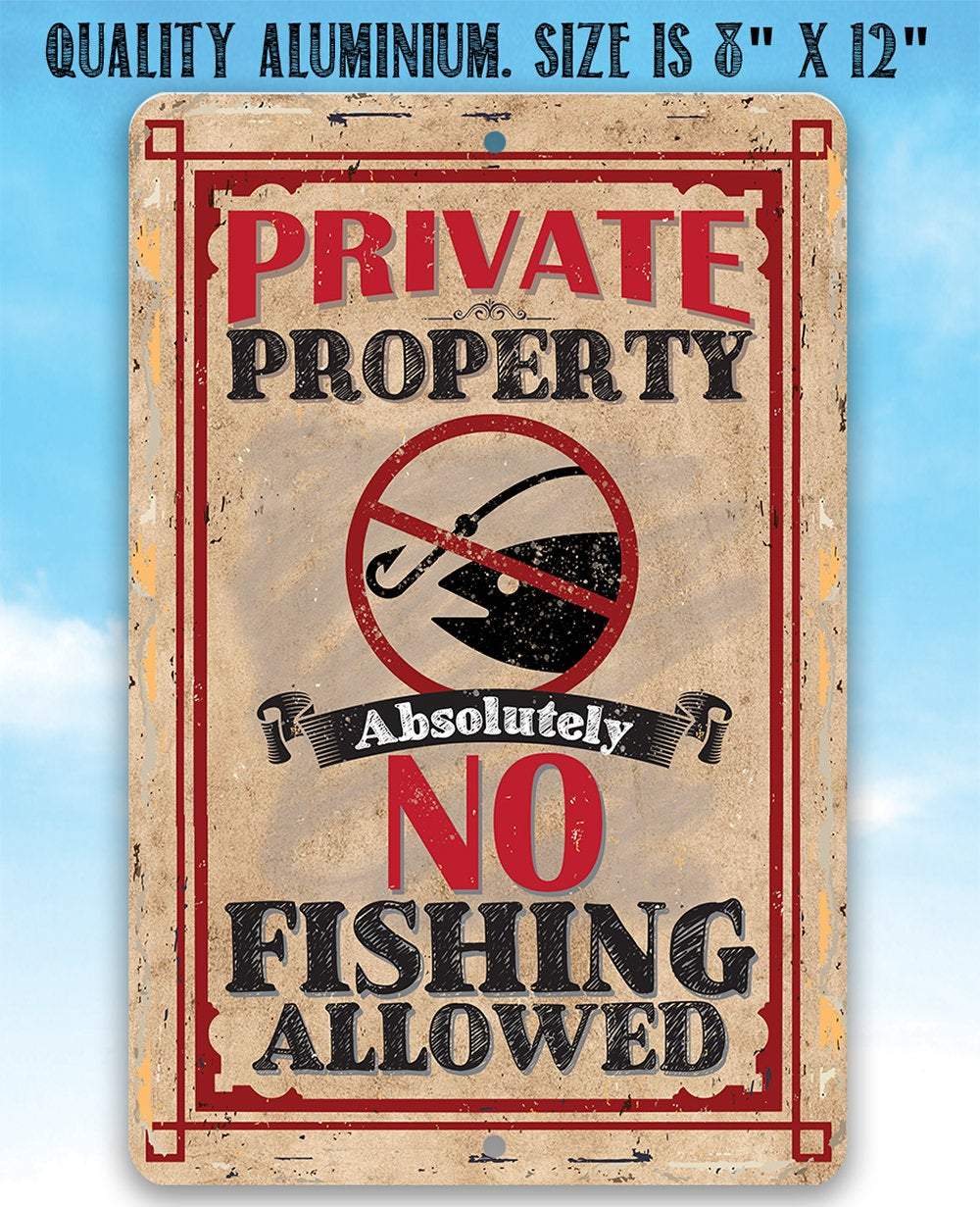 Private Property No Fishing - Metal Sign | Lone Star Art.