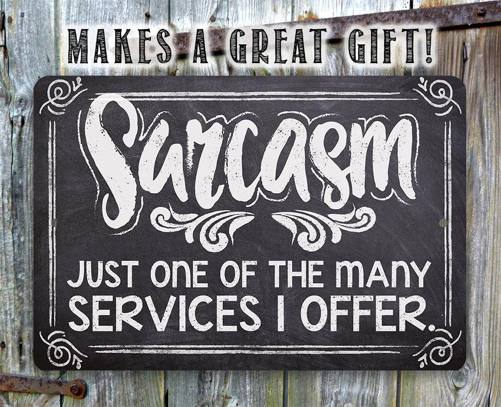 Sarcasm Just One Of The Many - Metal Sign | Lone Star Art.