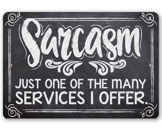Sarcasm Just One Of The Many - Metal Sign | Lone Star Art.