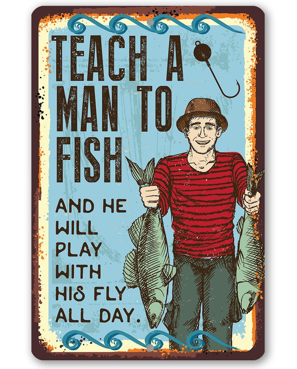 Teach A Man To Fish - Metal Sign | Lone Star Art.