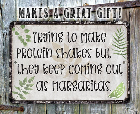 Trying To Make Protein Shakes - Metal Sign | Lone Star Art.