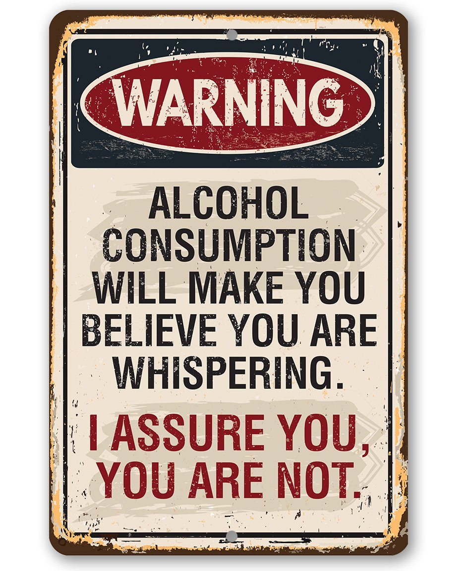 Warning Sign For Alcohol Using Warning Alcohol Consumption - Metal Sign | Lone Star Art.