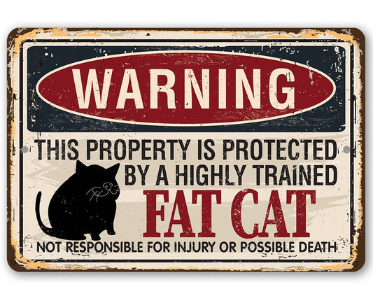 Warning Property Protected By A Fat Cat - Metal Sign | Lone Star Art.