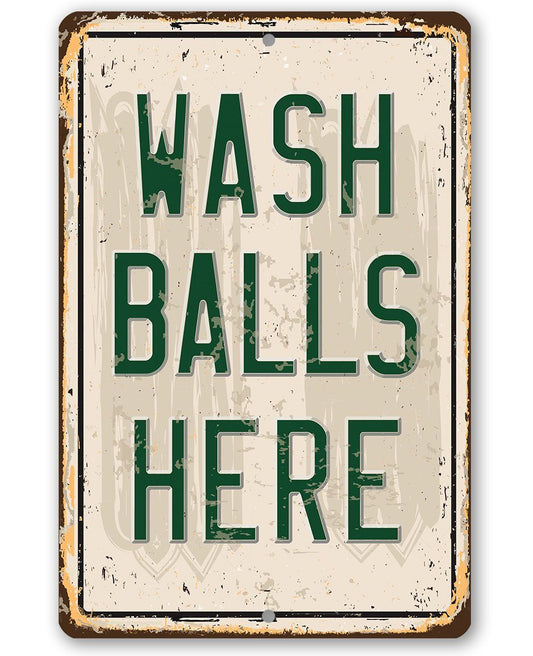 Wash Balls Here Golf Sign - Metal Sign | Lone Star Art.