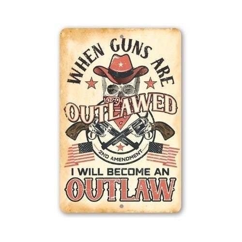 When Guns Are Outlawed - Metal Sign | Lone Star Art.