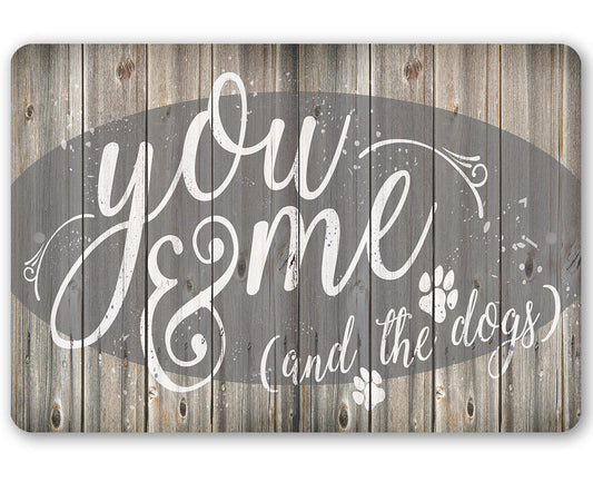 You Me & The Dogs - Metal Sign | Lone Star Art.