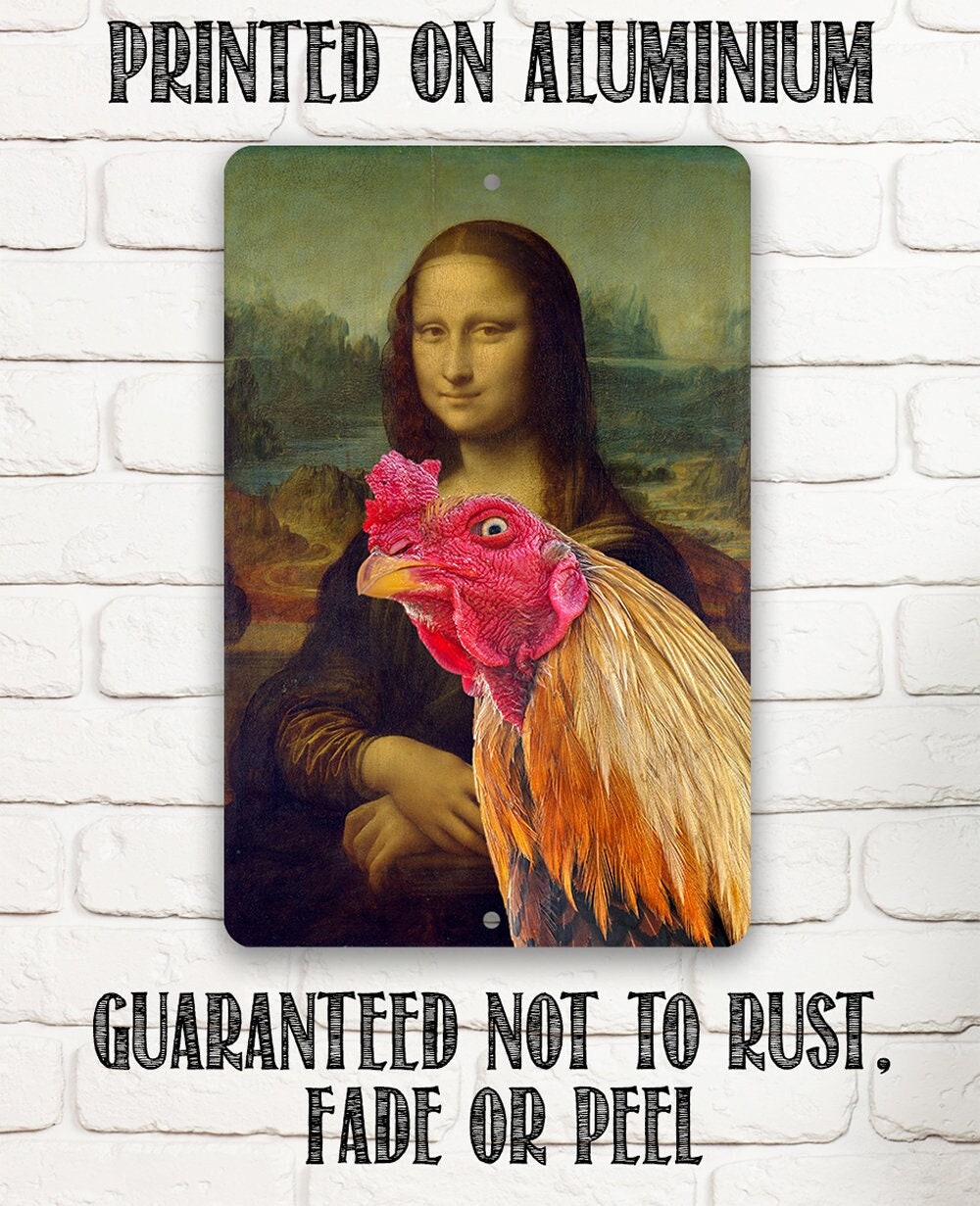 Mona Lisa Painting - Interrupted Rooster - 8" x 12" or 12" x 18" Aluminum Tin Awesome Metal Poster Lone Star Art 