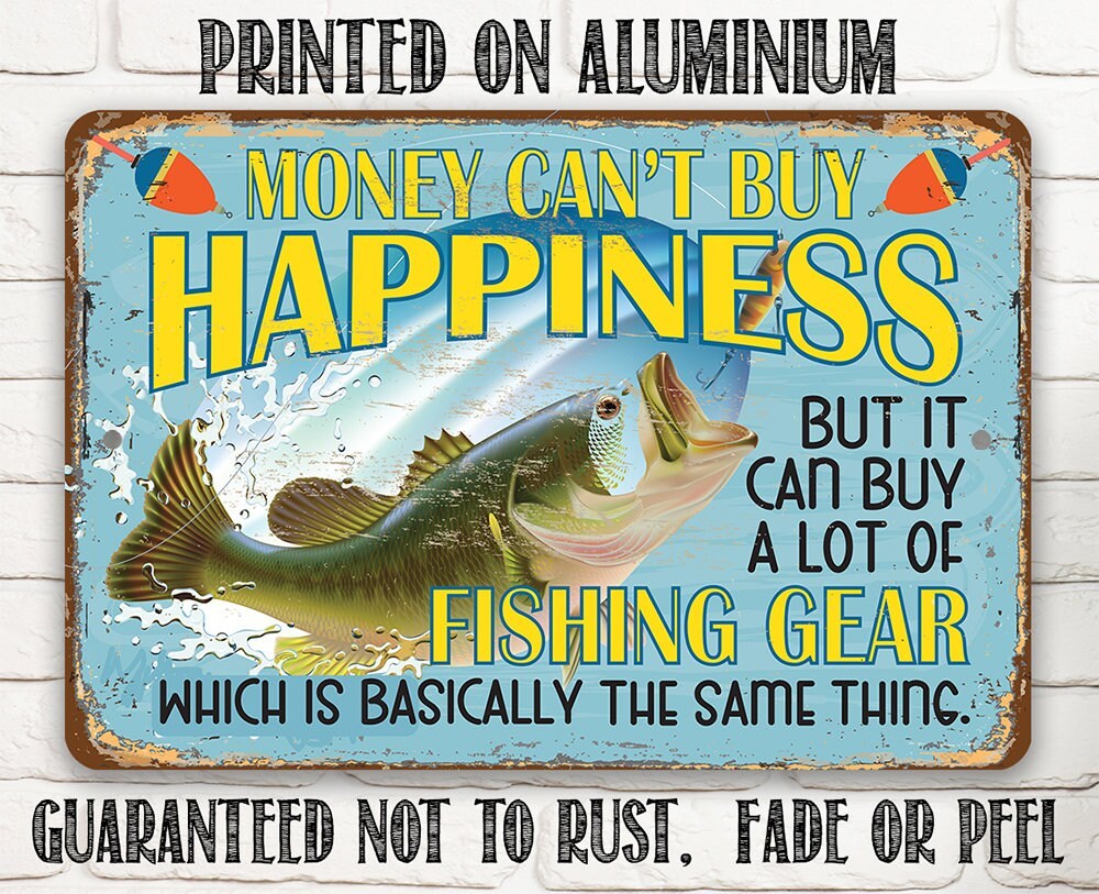 Money Can't Buy Happiness But It Can Buy a Lot of Fishing Gear - Metal -  Lone Star Art