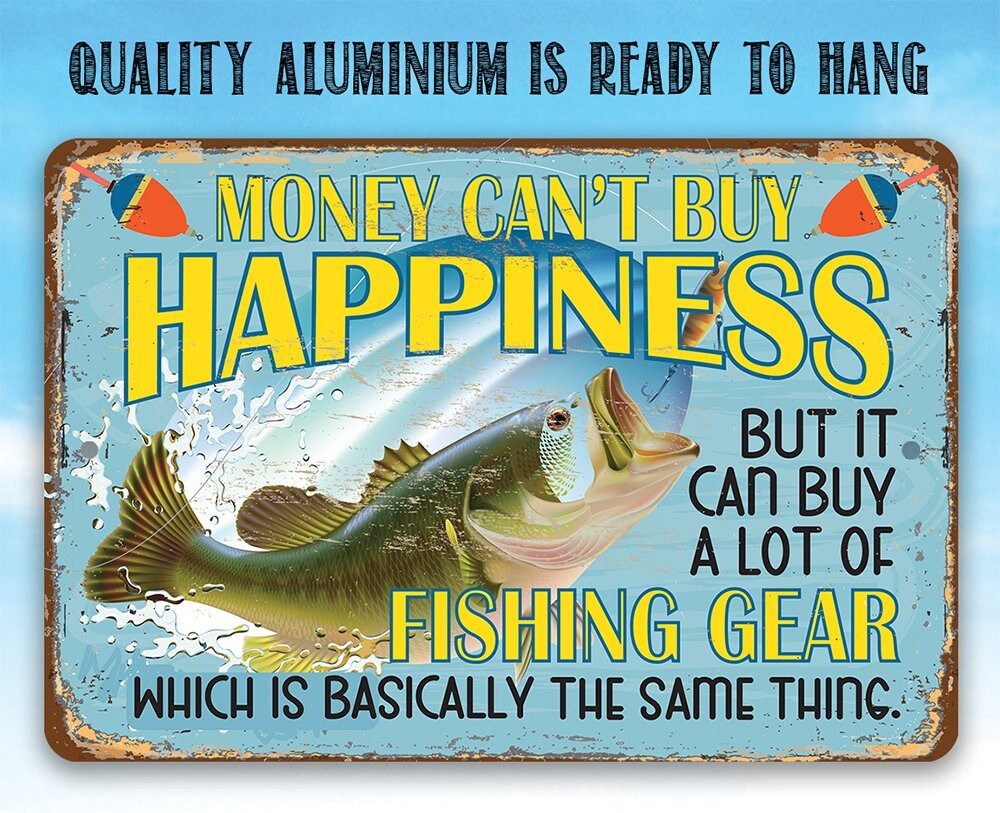 Money Can't Buy Happiness But It Can Buy a Lot of Fishing Gear - Metal Sign Metal Sign Lone Star Art 