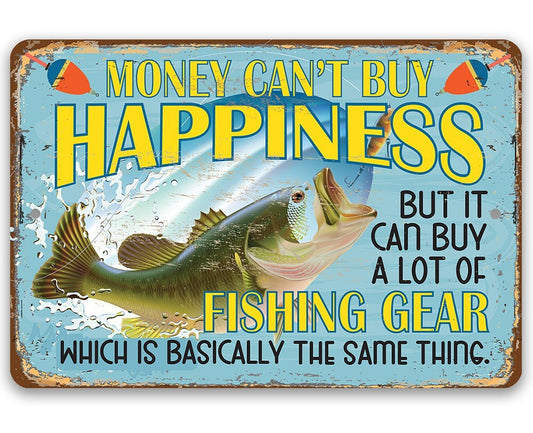Money Can't Buy Happiness But It Can Buy a Lot of Fishing Gear - Metal Sign Metal Sign Lone Star Art