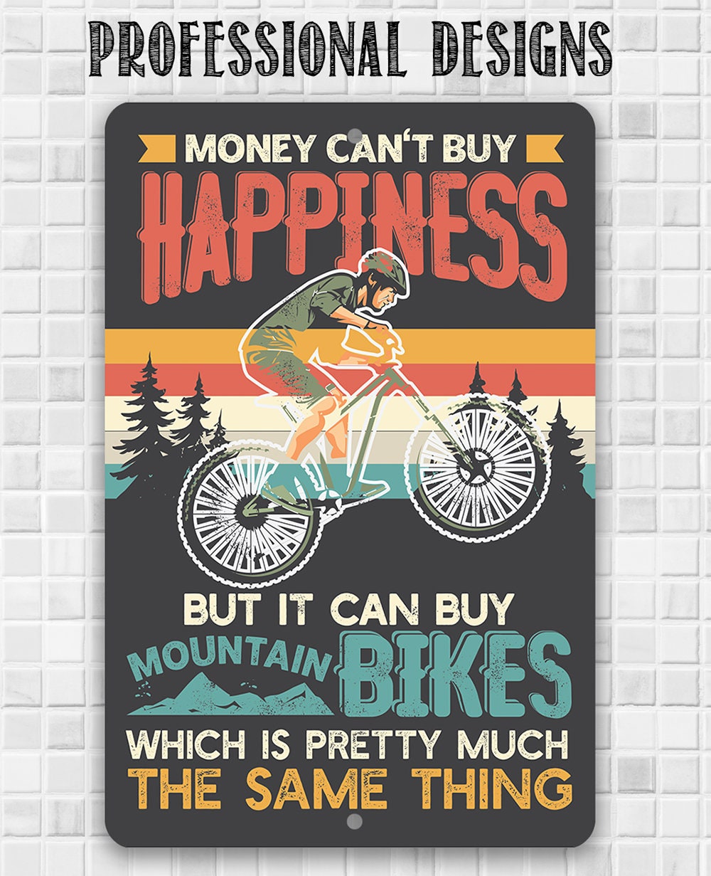 Money Can't Buy Happiness But It Can Buy Mountain Bikes - Metal Sign Metal Sign Lone Star Art 