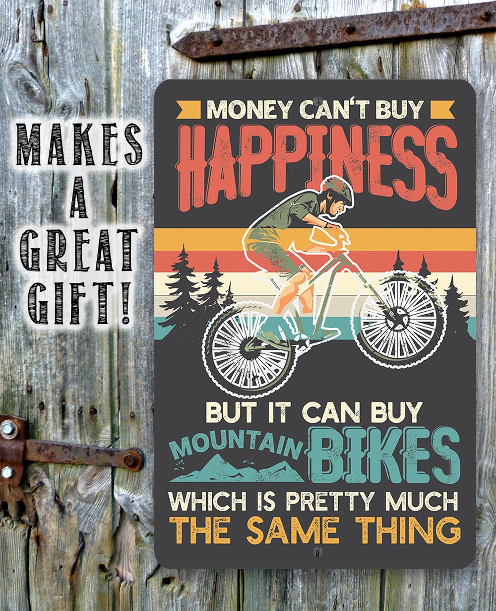 Money Can't Buy Happiness But It Can Buy Mountain Bikes - Metal Sign Metal Sign Lone Star Art 