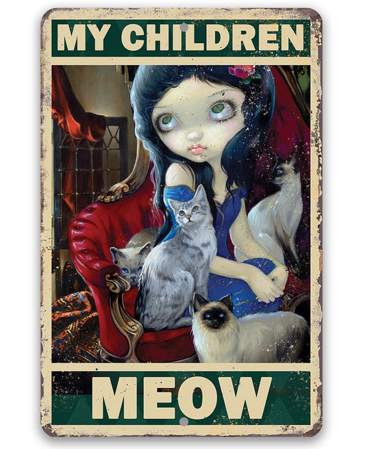 My Children Meow - 8" x 12" or 12" x 18" Aluminum Tin Awesome Gothic Metal Poster Lone Star Art