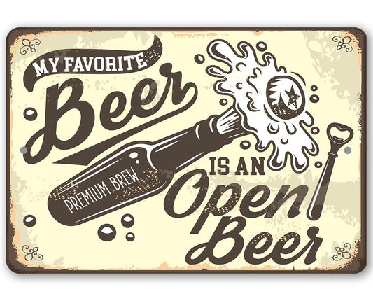 My Favorite Beer Is An Open Beer- Metal Sign | Lone Star Art.