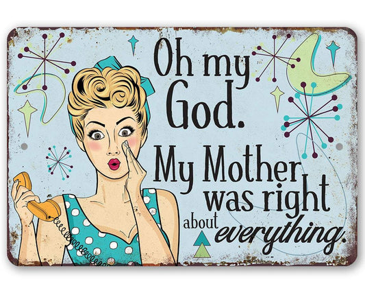 My Mother Was Right - Metal Sign | Lone Star Art.