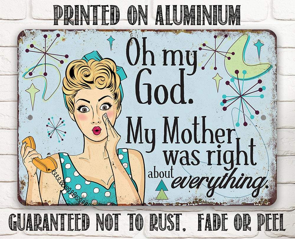My Mother Was Right - Metal Sign | Lone Star Art.