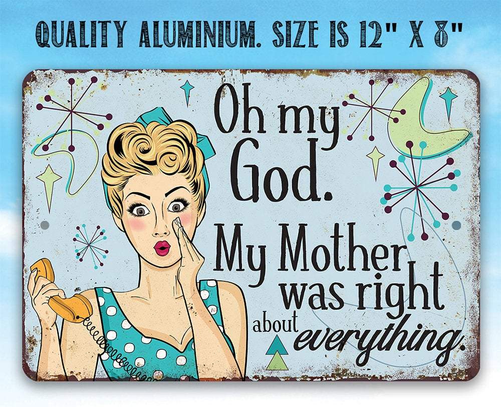 My Mother Was Right - Metal Sign | Lone Star Art.