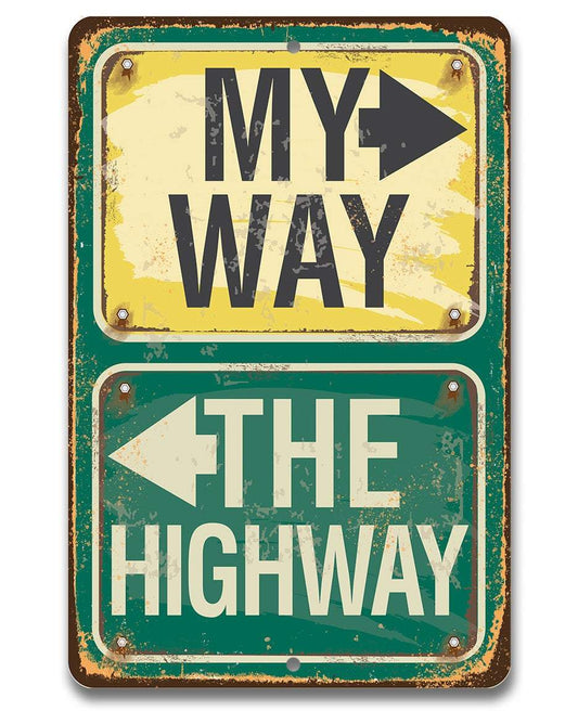 My Way Or The Highway - Metal Sign | Lone Star Art.