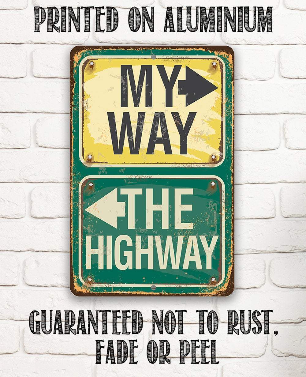 My Way Or The Highway - Metal Sign | Lone Star Art.