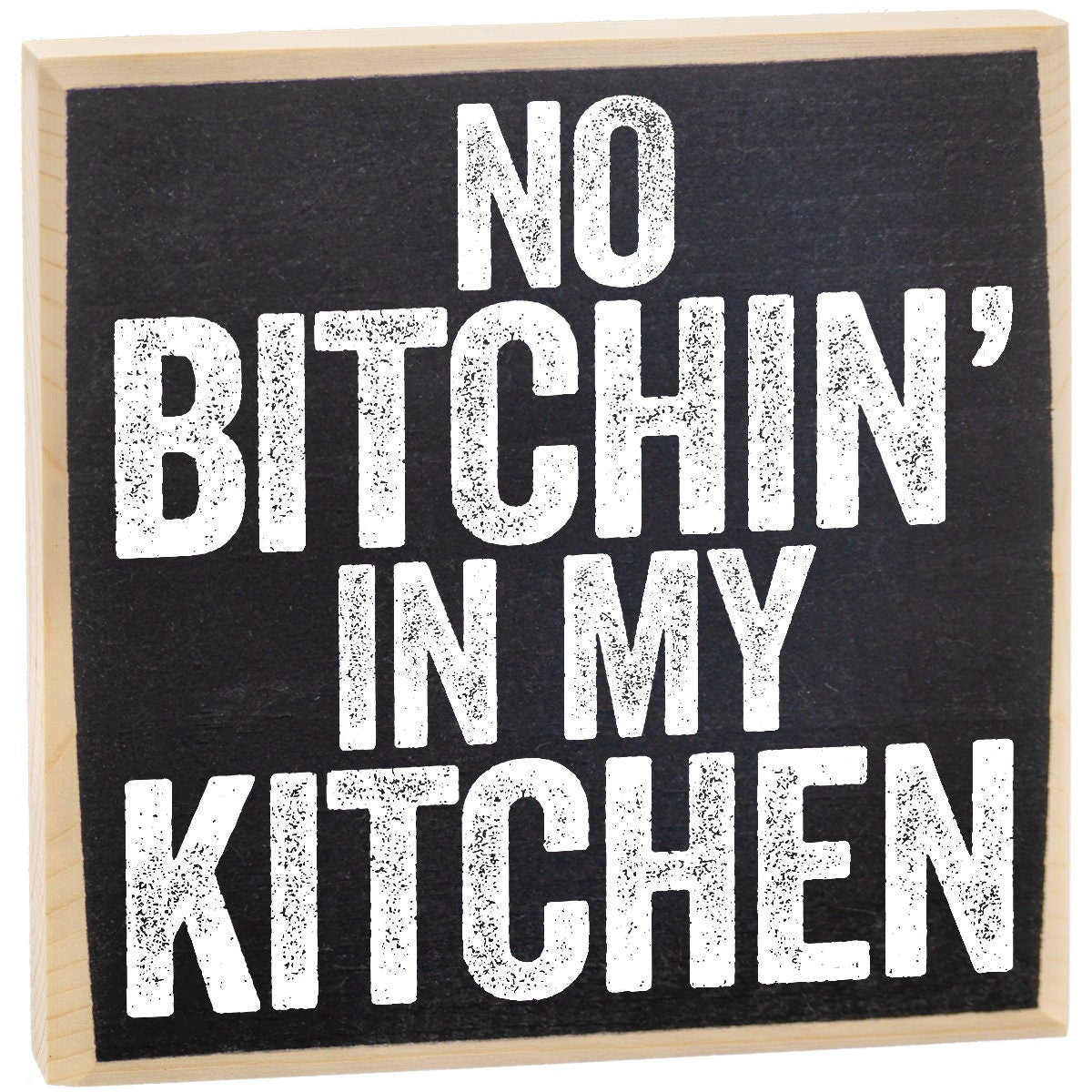 No Bitching in My Kitchen - Wooden Sign Wooden Sign Lone Star Art 