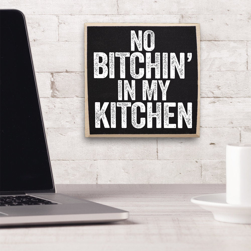 No Bitching in My Kitchen - Wooden Sign Wooden Sign Lone Star Art 