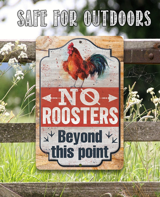No Roosters Beyond This Point - Metal Sign Metal Sign Lone Star Art