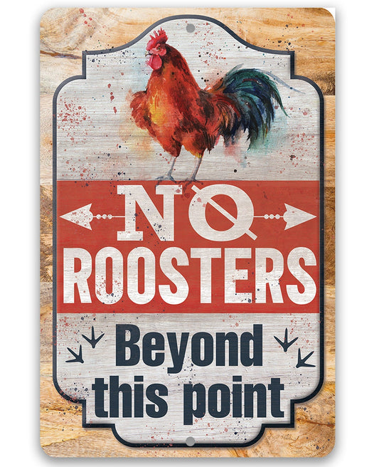 No Roosters Beyond This Point - Metal Sign Metal Sign Lone Star Art