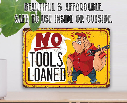 No Tools Loaned - Metal Sign Metal Sign Lone Star Art 