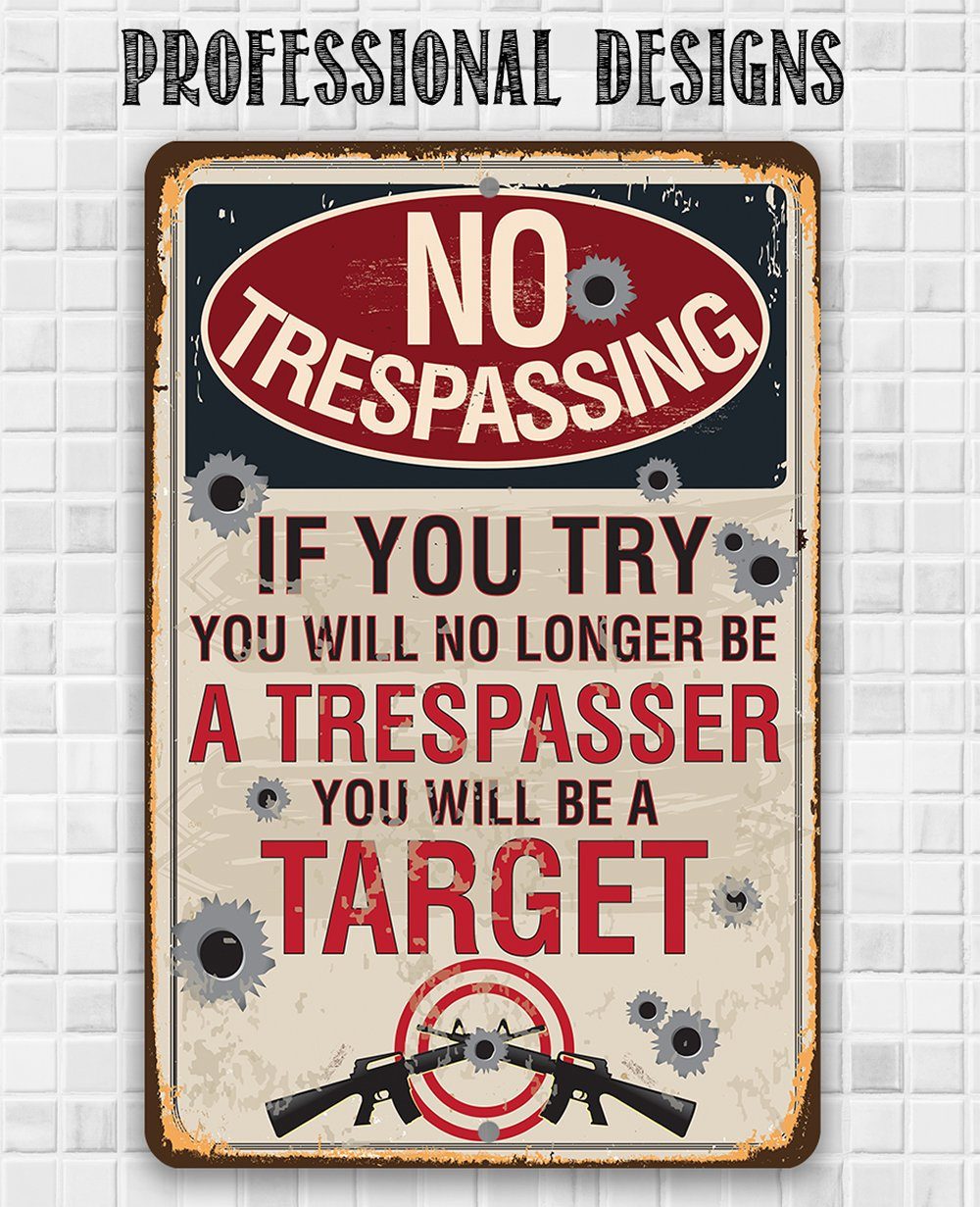 No Trespassing If You Try - Metal Sign | Lone Star Art.