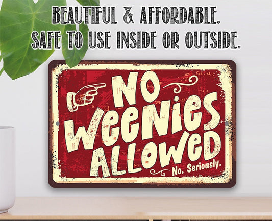 No Weenies Allowed - Metal Sign Metal Sign Lone Star Art