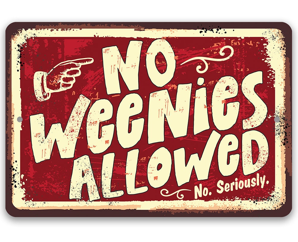 No Weenies Allowed - Metal Sign Metal Sign Lone Star Art 