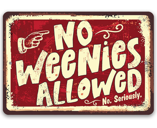 No Weenies Allowed - Metal Sign Metal Sign Lone Star Art 