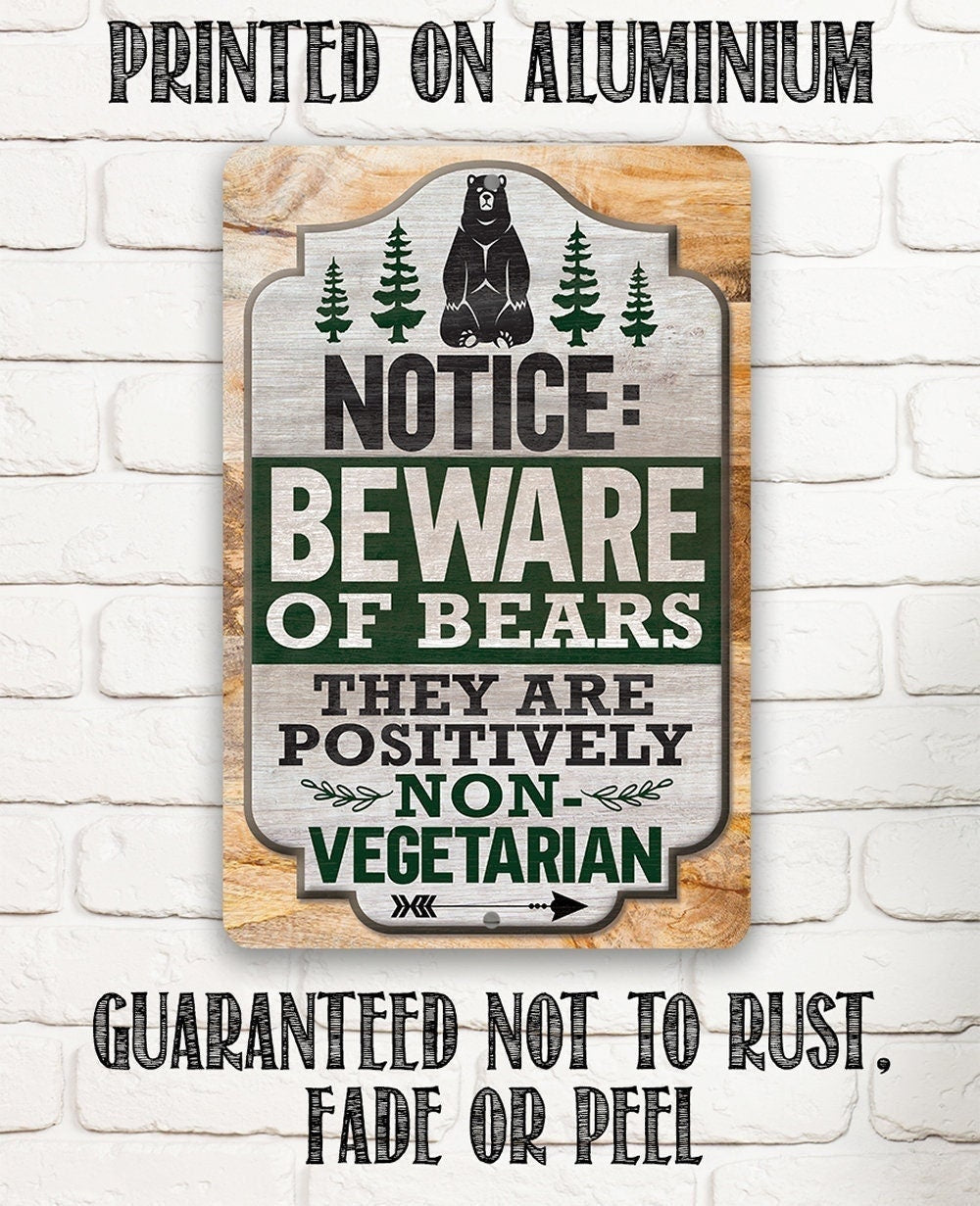 Notice: Beware of Bears, They Are Positively Non-Vegetarian - Metal Sign Metal Sign Lone Star Art 