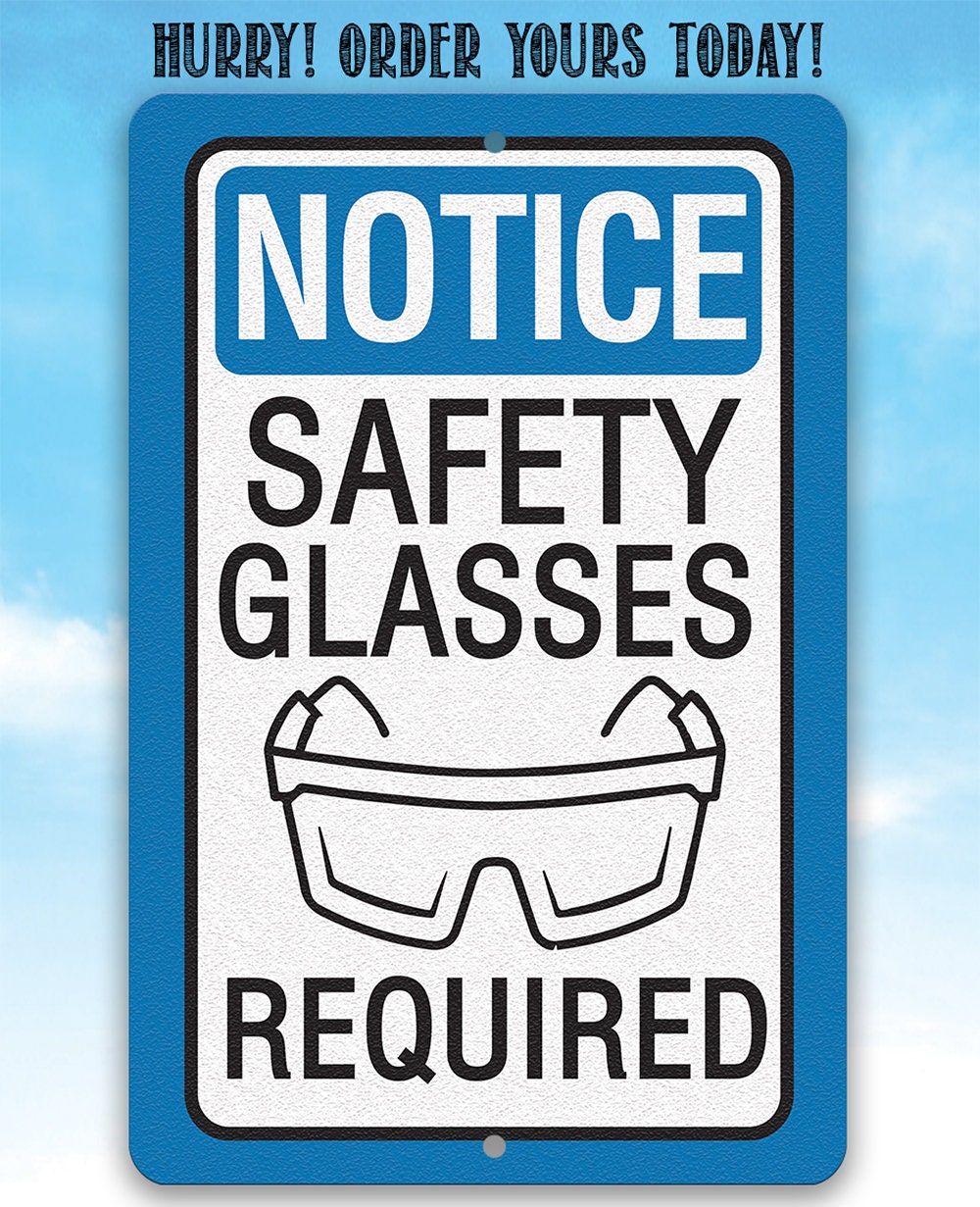 Notice, Safety Glasses Required - 8" x 12" or 12" x 18" Aluminum Tin Awesome Metal Poster Lone Star Art 