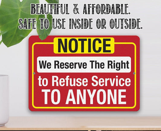 Notice, We Reserve The Right to Refuse Service To Anyone - 8" x 12" or 12" x 18" Aluminum Tin Awesome Metal Poster Lone Star Art